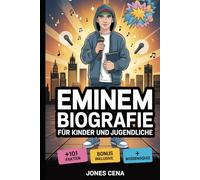 Eminem-Biografie für Kinder und Jugendliche: Die inspirierende Geschichte, wie ein kleiner Junge aus Detroit namens Marshall Mathers zum Rap-Gott ... Fakten und Trivia-Quizze für Superfans