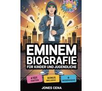 Eminem-Biografie für Kinder und Jugendliche: Die inspirierende Geschichte, wie ein kleiner Junge aus Detroit namens Marshall Mathers zum Rap-Gott ... Fakten und Trivia-Quizze für Superfans