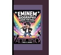 EMINEM BIOGRAPHY BOOK FOR KIDS: The Voice That Rocked the World