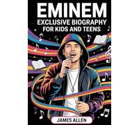 Eminem Exclusive Biography for Kids and Teens