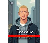 Eminem From Struggle to Success Biography for Kids: Label Rejections to Rap Legend