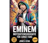 Eminem Motivationsbiografie für junge Fans: Die aufmunternde Geschichte von Marshall Bruce Mathers III - wie ein entschlossener Junge aus Detroit zum ... Kämpfe überwand und Millionen inspirierte