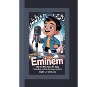 EMINEM: The Boy Who Found His Voice Turning Words into Music That Changed the World