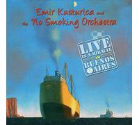 Emir Kusturica & The No Smoking Orchestra - Live Is A Miracle In Buenos Aires