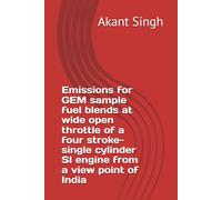 Emissions for GEM sample fuel blends at wide open throttle of a four stroke-single cylinder SI engine from a view point of India