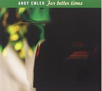 Emler,Andy - For Better Times