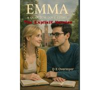 Emma: A Quantum Love Story (The Explicit Version)