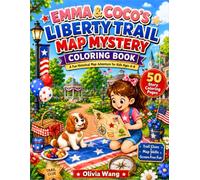 Emma and CoCo's Liberty Trail Map Mystery: A Fun Historical Map Adventure for Kids (Emma & Coco Learning Adventures)