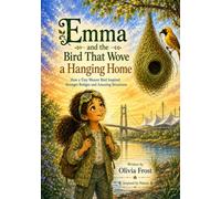Emma and the Bird That Wove a Hanging Home (Inspired by Nature)