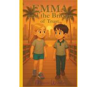Emma and the Bridge of Trust: A Magical Journey to Discover Confidence and Calm