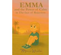 Emma and the Power of Calm in The face of Rejection: A story to turn rejection into calm and confidence