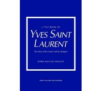 Emma Baxter-Wrigh Little Book of Yves Saint Lauren (Tapa dura) (Importación USA)