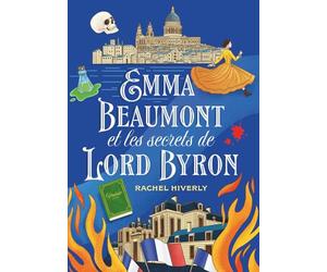 Emma Beaumont et les secrets de Lord Byron (Les demoiselles enquêtent)