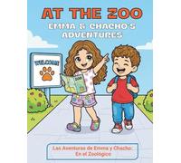 Emma & Chacho's Adventures: At The Zoo: Las Aventuras de Emma y Chacho: En el Zoológico