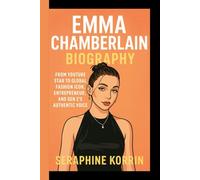 Emma Chamberlain Biography: From YouTube Star to Global Fashion Icon, Entrepreneur, and Gen Z’s Authentic Voice