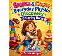 Emma & Coco’s Everyday Physics Discovery Coloring Book (Emma & Coco Learning Adventures)