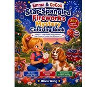 Emma & CoCo’s Star-Spangled Fireworks Mystery: An America 250 Coloring Book for Kids (Emma & Coco Learning Adventures)