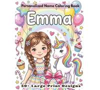 Emma Coloring Book: Personalized Name Gift for Girls Ages 4-8 with 50+ Sweet Large Print Designs, Fairy Ballerina Unicorn Mermaid Princess Activity Book