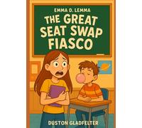 Emma D. Lemma The Great Seat Swap Fiasco