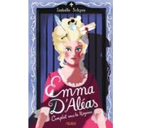 Emma Daléas. Complot Sous La Régence (ebook)