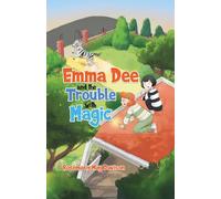 Emma Dee and the Trouble with Magic