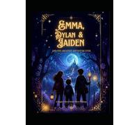 Emma, Dylan & Jaiden and The Greatest Adventure Ever