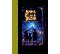 Emma, Dylan & Jaiden and The Greatest Adventure Ever