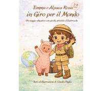 Emma e Alpaca Rosa: In Giro per il Mondo: 3