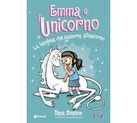 Emma e l'unicorno. La bambina che sussurra all'unicorno: Vol. 10 (Tipitondi)