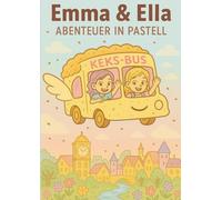 Emma&Ella - Abenteuer in Pastell: Das kreative Mitmachbuch zum Lesen, Malen, Suchen und Rätseln!