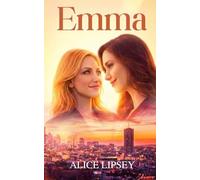 EMMA: Elle ne cherchait pas l’amour. L’amour l’a trouvée. (Roman lesbien) (COUP DE FOUDRE : LAURE et EMMA)