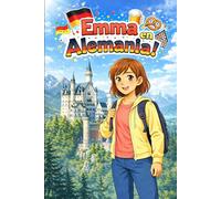 Emma en Alemania: Una Historia Sencilla en Español Fácil para Niños y Principiantes, con Frases Cortas y Narración Visual