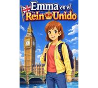 Emma en el Reino Unido: Una Historia Sencilla en Español Fácil para Niños y Principiantes, con Frases Cortas y Narración Visual