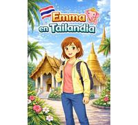 Emma en Tailandia: Una Historia Sencilla en Español Fácil para Niños y Principiantes, con Frases Cortas y Narración Visual