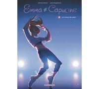 Emma et Capucine - Tome 4 - La raison du coeur (Emma et Capucine, 4)