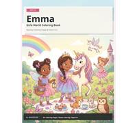 Emma Girls World Coloring Book: Original Name Coloring Pages and Big Simple Pictures with Thick Lines for Ages 3-6 (Girls World Personalized Name Coloring Series)