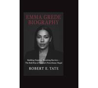 EMMA GREDE BIOGRAPHY: Building Empires, Breaking Barriers - The Bold Rise of Fashion’s Powerhouse Mogul