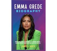 Emma Grede Biography: From High School Dropout to Fashion Mogul - Building Inclusive Empires with Skims and Good American (Rich and Famous Biography)