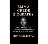 EMMA GREDE BIOGRAPHY: The Life Story Of A Fashion Entrepreneur And Business Visionary