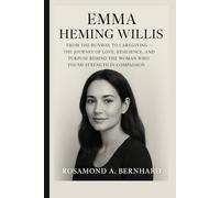 Emma Heming Willis: From the Runway to Caregiving - The Journey of Love, Resilience, and Purpose Behind the Woman Who Found Strength in Compassion