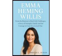 Emma Heming Willis: From the Runway to Real-Life Challenges, a Story of Strength, Family and the Courage to Care for a Loved One.