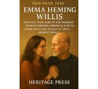EMMA HEMING WILLIS NEW BOOK 2025: How she took care of her husband frontotemporal dementia (FTD) to Living with love in face of life's hardest trials