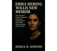 Emma Heming Willis New Memoir: The truth about Emma’s Unexpected Journey into Caregiving with Bruce Willis- Finding Strength, Hope, and Peace