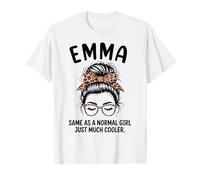 Emma Igual Que una Chica Normal Solo un Nombre de niña Mucho más Fresco Camiseta