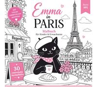Emma in Paris: Ausmalbuch mit süßer Katze in Paris | Für Kinder & Erwachsene | Emma entdeckt die Welt