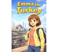 Emma in Turkey: A Simple Story in Easy English for Kids and Early Learners, with Short Sentences, Visual Storytelling, Supporting Reading Skills, ... Development (Easy English Travel Stories)