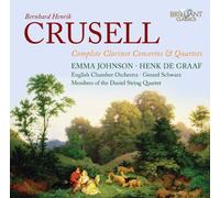 Emma Johnson (clarinet); Henk de Graaf; English Chamber Orchestra; Gerard Schwarz; Harmen de Boer; Members of the Danel Quartet - CRUSELL: Complete Clarinet Concertos & Quartets