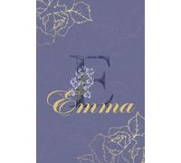 Emma Journal: Monogram E Personalized Floral Notebook for Women Decorative Purple and Gold Monogram Journal, Cute Aesthetic Notebook, Personalized Diary and Birthday Gift for Women Named Emma