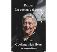 Emma La Cucina del Cuore: Cooking with Heart