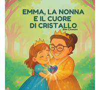 Emma, la nonna e il cuore di Cristallo
